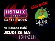 Singuila,  Magalie Madisson, Emmanuel Vieilly - After Work Hotmixradio au Banana Caf 26052011