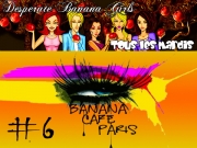 Banana Caf� - Desperate Banana Girls #6