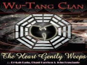 Wu Tang Clan - The Heart Gently Weeps